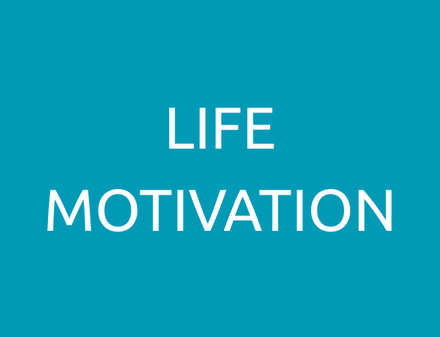 LIFE MOTIVATION